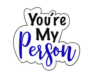 You're My Person Outline