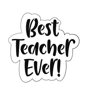your the best teacher ever